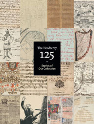 Title: The Newberry 125: Stories of Our Collection, Author: Newberry Library