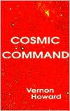 Title: Cosmic Command, Author: Vernon Howard