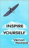 Title: Inspire Yourself, Author: Vernon Linwood Howard