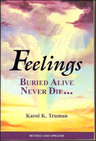 Title: Feelings Buried Alive Never Die, Author: Karol Kuhn Truman