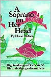 Title: Soprano on Her Head: Right-Side-Up Reflections on Life and Other Performances, Author: Eloise Ristad