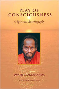 Title: Play of Consciousness: A Spiritual Autobiography, Author: Swami Muktananda