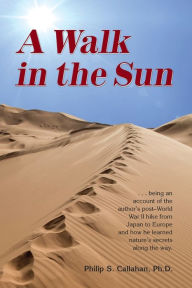 Title: A Walk in the Sun, Author: Philip S Callahan