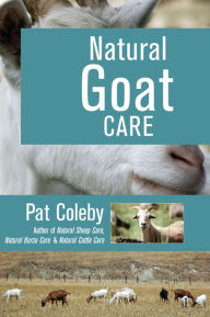 Title: Natural Goat Care, Author: Pat Coleby