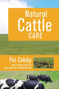 Title: Natural Cattle Care, Author: Pat Coleby