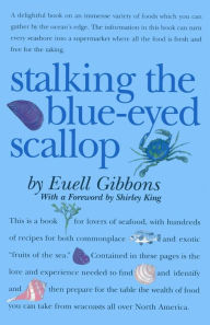 Title: Stalking The Blue-Eyed Scallop, Author: Euell Gibbons