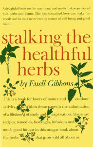 Title: Stalking The Healthful Herbs, Author: Euell Gibbons