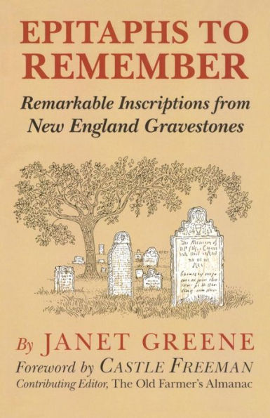 Epitaphs to Remember: Remarkable Inscriptions from New England Gravestones