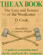 The Ax Book: The Lore and Science of the Woodcutter