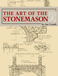 Title: The Art of the Stonemason / Edition 1, Author: Ian Cramb