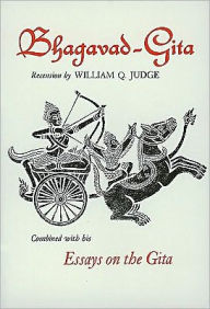 Title: Bhagavad-Gita: Recension with Essays, Author: William Q. Judge