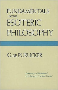 Title: Fundamentals of the Esoteric Philosophy / Edition 2, Author: Terry Iv