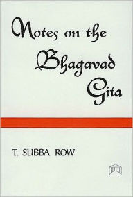 Title: Notes on the Bhagavad-Gita, Author: T. Subba Row