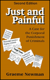 Title: Just and Painful: A Case for the Corporal Punishment of Criminals / Edition 2, Author: Graeme R. Newman