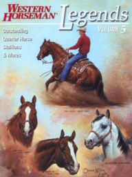 Title: Legends: Outstanding Quarter Horse Stallions and Mares: Volume 5, Author: Alan Gold