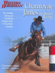 Title: Charmayne James on Barrel Racing, Author: Charmayne James