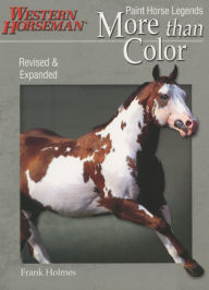 Title: More than Color: Paint Horse Legends, Author: Frank Holmes