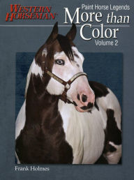 Title: More than Color: Paint Horse Legends, Author: Frank Holmes