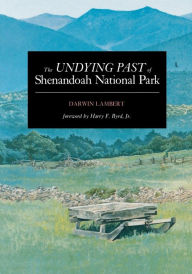 Title: The Undying Past of Shenandoah National Park, Author: Darwin Lambert