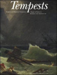Title: Tempests and Romantic Visionaries: Images of Storms in European and American Art, Author: Hardy S. George