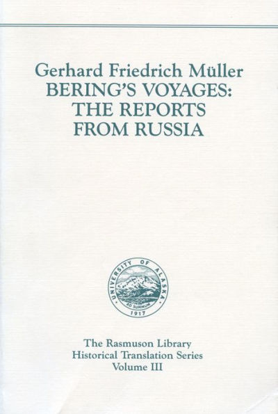 Bering's Voyages: The Reports from Russia.