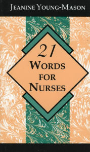 Title: 21 Words for Nurses, Author: Jeanine Young-Mason