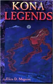 Title: Kona Legends, Author: Eliza D. Maguire