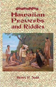 Title: Hawaiian Proverbs and Riddles, Author: Henry Judd