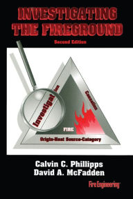 Title: Investigating the Fireground / Edition 2, Author: Calvin Phillips