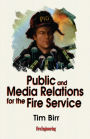 Public & Media Relations for the Fire Service