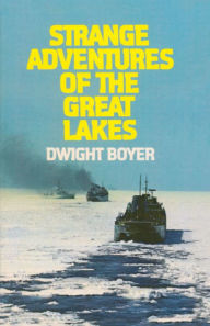 Title: Strange Adventures of the Great Lakes, Author: Dwight Boyer