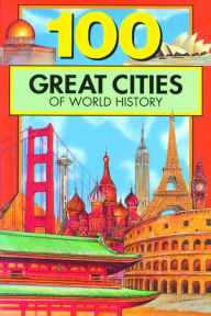 Title: One Hundred Great Cities of World History, Author: Chrisanne Beckner