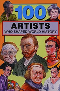 Title: 100 Artists Who Shaped World History, Author: Barbara Krystal