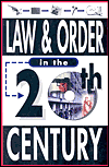 Law & Order in the Twentieth Century