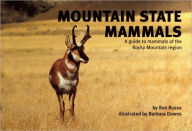 Title: Mountain State Mammals: A Guide to Mammals of the Rocky Mountain Region, Author: Ron Russo