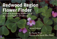 Title: Redwood Region Flower Finder: A Guide to Identifying Wildflowers of the Coastal Fog Belt of California, Author: Phoebe Watts