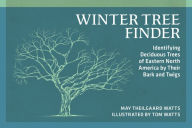 Title: Winter Tree Finder: Identifying Deciduous Trees of Eastern North America by Their Bark and Twigs, Author: May Theilgaard Watts
