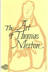 Title: The Art of Thomas Merton, Author: Ross Labrie