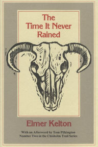 Title: The Time It Never Rained, Author: Elmer Kelton