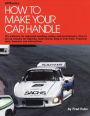 How to Make Your Car Handle: Pro Methods for Improved Handling, Safety and Performance