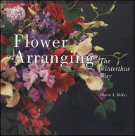 Title: Flower Arranging the Winterthur Way, Author: Alberta A. Melloy