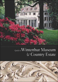 Title: Guide to Winterthur Museum and Country Estate, Author: Pauline Eversmann