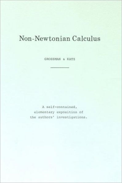 Non-Newtonian Calculus