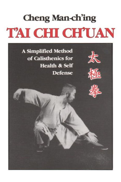 T'ai Chi Ch'uan: A Simplified Method of Calisthenics for Health and Self-Defense