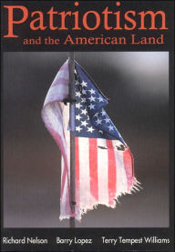 Title: Patriotism and the American Land / Edition 1, Author: Richard Nelson