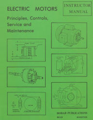 Title: Electric Motors Principles, Controls, Service, & Maintenance Instructor's Guide, Author: Forrest W. Bear