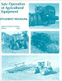 Safe Operations of Agricultural Equipment: Student Manual / Edition 1