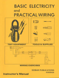 Title: Basic Electricity & Practical Wiring Instructor's Manual, Author: Thomas A. Hoerner