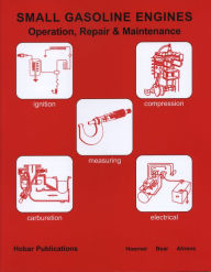 Title: Small Gasoline Engines: Operation, Repair & Maintenance, Author: Donald L. Ahrens