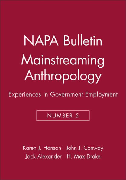 Mainstreaming Anthropology: Experiences in Government Employment / Edition 1
